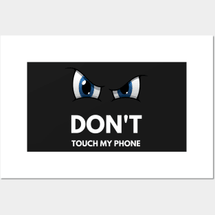 Don't touch my phone Posters and Art